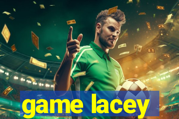 game lacey